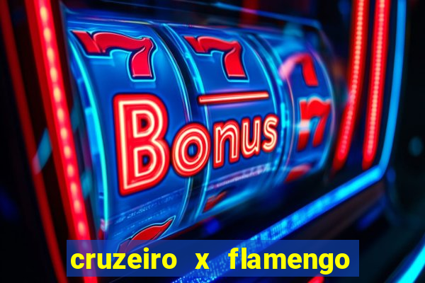 cruzeiro x flamengo ao vivo hd